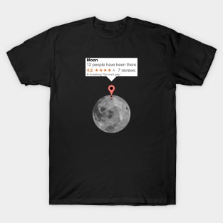 If moon was just any place T-Shirt